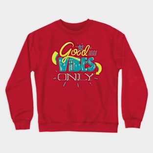 Good Vibes Crewneck Sweatshirt